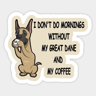 Great Dane Breed Mornings Without Coffee And Dog Sticker